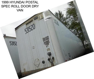 1999 HYUNDAI POSTAL SPEC ROLL DOOR DRY VAN