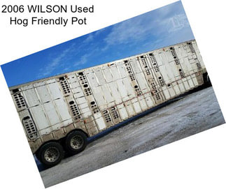 2006 WILSON Used Hog Friendly Pot