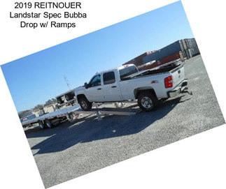 2019 REITNOUER Landstar Spec Bubba Drop w/ Ramps