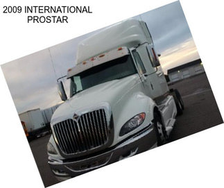 2009 INTERNATIONAL PROSTAR