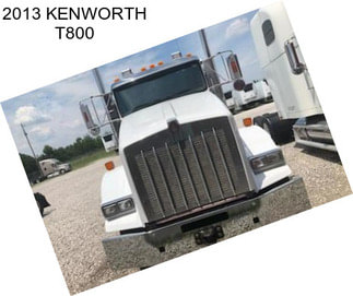 2013 KENWORTH T800