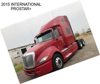 2015 INTERNATIONAL PROSTAR+