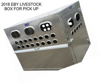 2018 EBY LIVESTOCK BOX FOR PICK UP