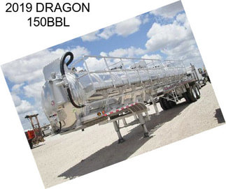 2019 DRAGON 150BBL