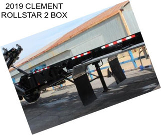 2019 CLEMENT ROLLSTAR 2 BOX