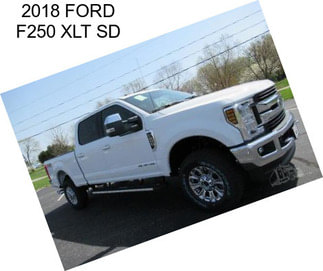 2018 FORD F250 XLT SD