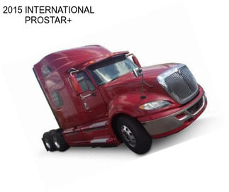 2015 INTERNATIONAL PROSTAR+