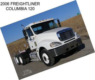 2006 FREIGHTLINER COLUMBIA 120