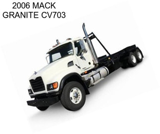 2006 MACK GRANITE CV703