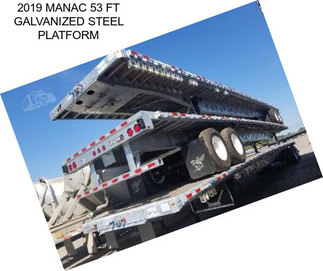 2019 MANAC 53 FT GALVANIZED STEEL PLATFORM