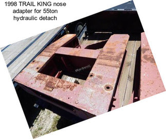 1998 TRAIL KING nose adapter for 55ton hydraulic detach