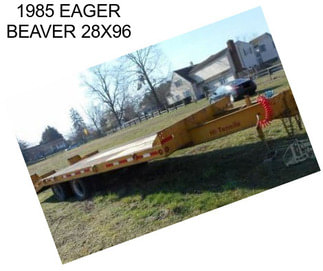 1985 EAGER BEAVER 28X96