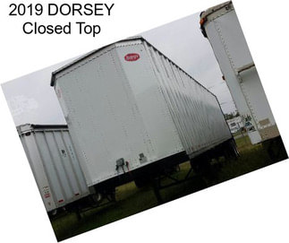 2019 DORSEY Closed Top