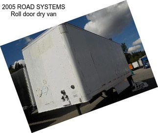 2005 ROAD SYSTEMS Roll door dry van