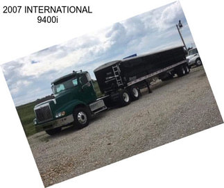 2007 INTERNATIONAL 9400i