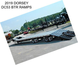 2019 DORSEY DC53 BTR RAMPS