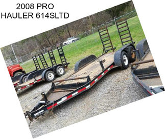 2008 PRO HAULER 614SLTD