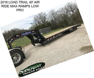 2018 LOAD TRAIL 40\' AIR RIDE MAX RAMPS LOW PRO