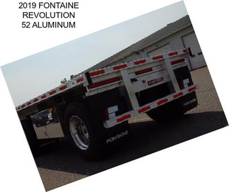 2019 FONTAINE REVOLUTION 52 ALUMINUM