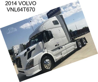 2014 VOLVO VNL64T670