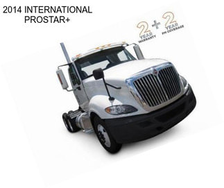 2014 INTERNATIONAL PROSTAR+