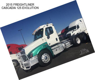 2015 FREIGHTLINER CASCADIA 125 EVOLUTION