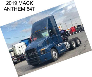 2019 MACK ANTHEM 64T