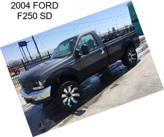 2004 FORD F250 SD