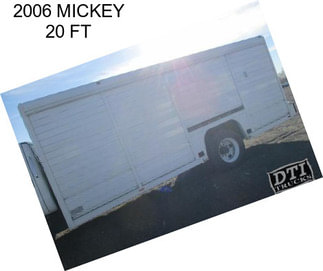 2006 MICKEY 20 FT