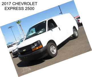 2017 CHEVROLET EXPRESS 2500