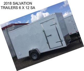 2018 SALVATION TRAILERS 6 X 12 SA