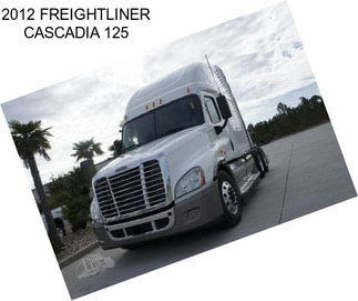 2012 FREIGHTLINER CASCADIA 125