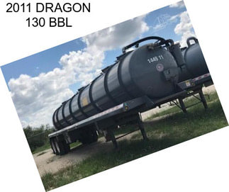 2011 DRAGON 130 BBL