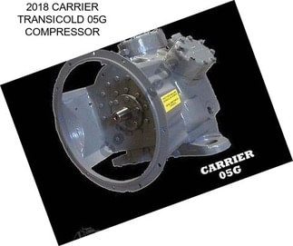 2018 CARRIER TRANSICOLD 05G COMPRESSOR