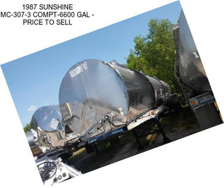 1987 SUNSHINE MC-307-3 COMPT-6600 GAL - PRICE TO SELL