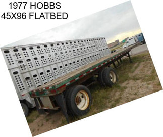 1977 HOBBS 45X96 FLATBED