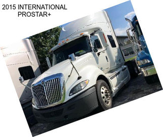 2015 INTERNATIONAL PROSTAR+