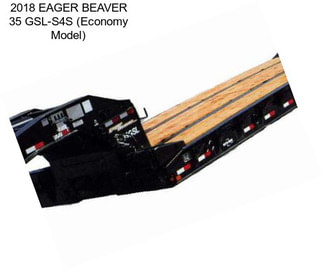 2018 EAGER BEAVER 35 GSL-S4S (Economy Model)