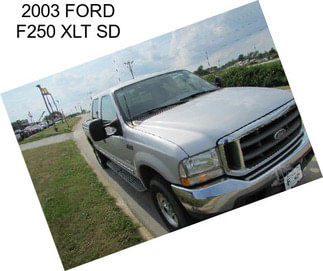 2003 FORD F250 XLT SD