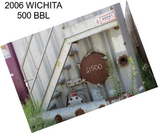 2006 WICHITA 500 BBL