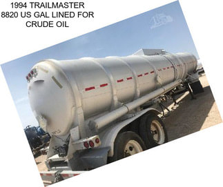 1994 TRAILMASTER 8820 US GAL LINED FOR CRUDE OIL