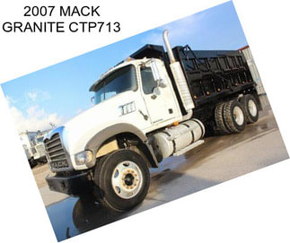 2007 MACK GRANITE CTP713