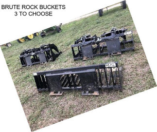 BRUTE ROCK BUCKETS 3 TO CHOOSE