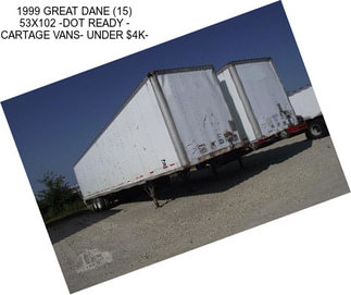 1999 GREAT DANE (15) 53X102 -DOT READY - CARTAGE VANS- UNDER $4K-