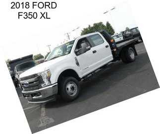 2018 FORD F350 XL