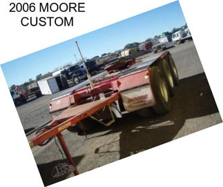 2006 MOORE CUSTOM