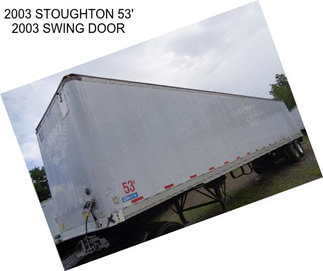 2003 STOUGHTON 53\' 2003 SWING DOOR