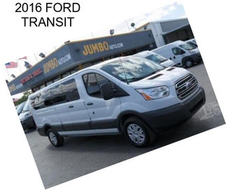 2016 FORD TRANSIT