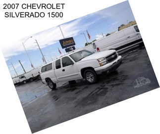 2007 CHEVROLET SILVERADO 1500