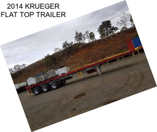 2014 KRUEGER FLAT TOP TRAILER